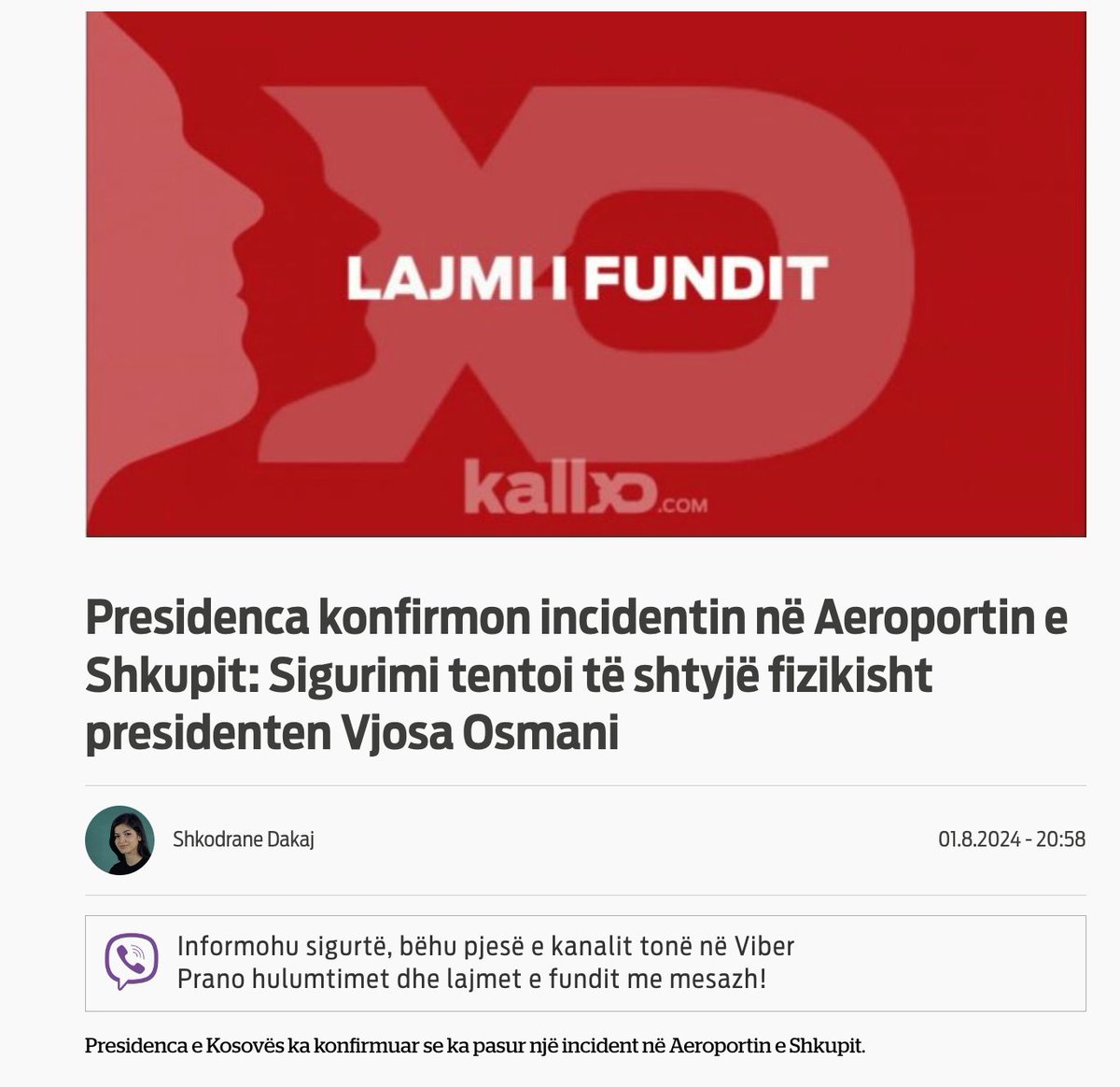 El personal de seguridad del aeropuerto de Skopje intentó tomar el teléfono del presidente Osmani de Kosovo y trató de empujarla, en clara violación de la Convención de Viena sobre Relaciones Diplomáticas, según Kupina, asesor del presidente Osmani. Intervinieron agentes de la policía de Kosovo que acompañaban al presidente.